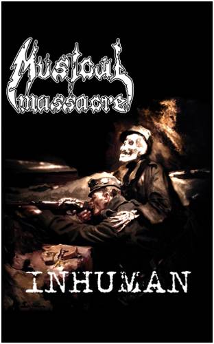 MUSICAL MASSACRE - MC -Inhuman- (2020) - Produktbild 